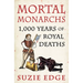 Mortal Monarchs: 1000 Years of Royal Deaths