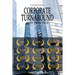 Corporate Turnaround Best Practice: Cases Studies and Articles in Corporate Restructuring