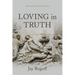 Loving in Truth: New and Selected Poems
