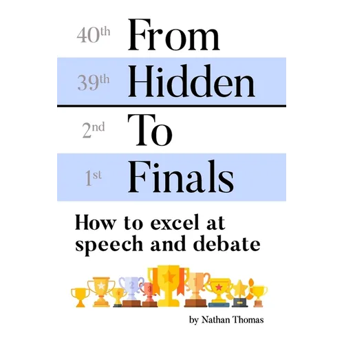 From Hidden to Finals: How to Excel at Speech and Debate