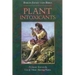 Plant Intoxicants: A Classic Text on the Use of Mind-Altering Plants