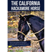 The California Hackamore Horse - The Art and Science of Making an Old Style California Hackamore Horse