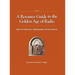 A Resource Guide to the Golden Age of Radio: Special Collections, Bibliography, and the Internet