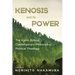 Kenosis and Its Power: The Kyoto School, Contemporary Philosophy, Political Theology