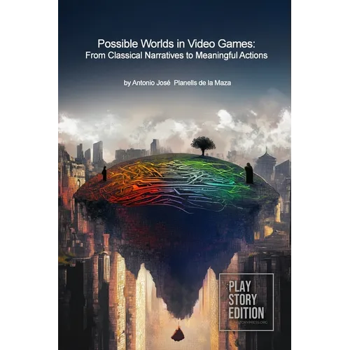 Possible Worlds in Video Games: From Classic Narrative to Meaningful Actions