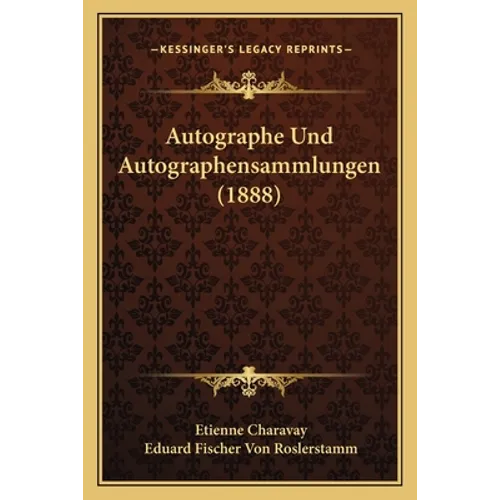 Autographe Und Autographensammlungen (1888)