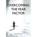 Overcoming the Fear Factor