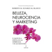 Belleza, Neurociencia Y Marketing