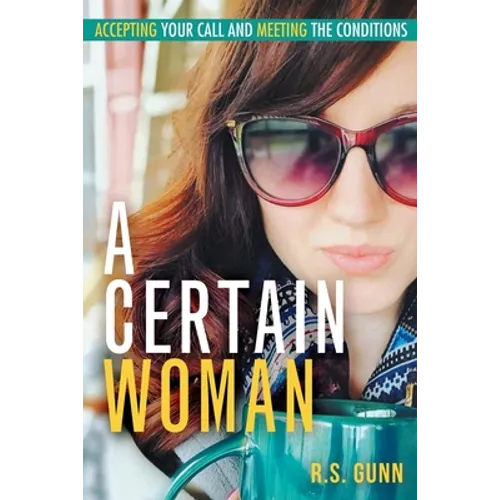 A Certain Woman: Accepting Your Call and Meeting the Conditions