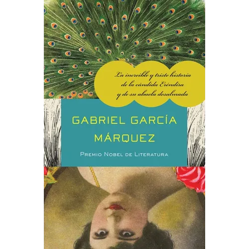 La Increíble Y Triste Historia de la Cándida Eréndira Y de Su Abuela Desalmada / The Incredible and Sad Tale of Innocent Eréndira and Her Heartless Gr
