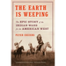 The Earth Is Weeping: The Epic Story of the Indian Wars for the American West