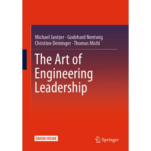 The Art of Engineering Leadership: Compelling Concepts and Successful Practice