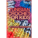 Tunisian Crochet for Kids: 25 Lovely Patterns: (Crochet Patterns, Crochet Stitches)