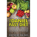 The Daniel Fast Diet: A Guide on How Christians can Lose Weight and Gain Spiritual Strength With the Daniel Fast