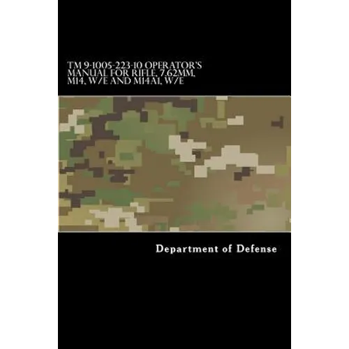 TM 9-1005-223-10 Operator's Manual for Rifle, 7.62mm, M14, W/E and M14A1, W/E