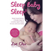 Sleep Baby Sleep: Sleep Supernanny's 5 Simple Steps to a Better Night's Sleep For You and Your Baby