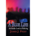 A Blue Life: An Inside Look at Policing