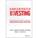 Concentrated Investing: Strategies of the World's Greatest Concentrated Value Investors