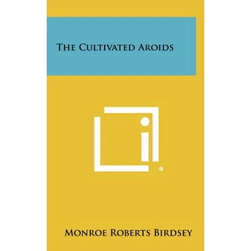 The Cultivated Aroids