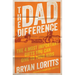 The Dad Difference: The 4 Most Important Gifts You Can Give to Your Kids