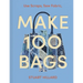 Make 100 Bags: Twenty New Projects, Infinite Possibilities