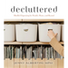 Decluttered: Mindful Organizing for Health, Home, and Beyond