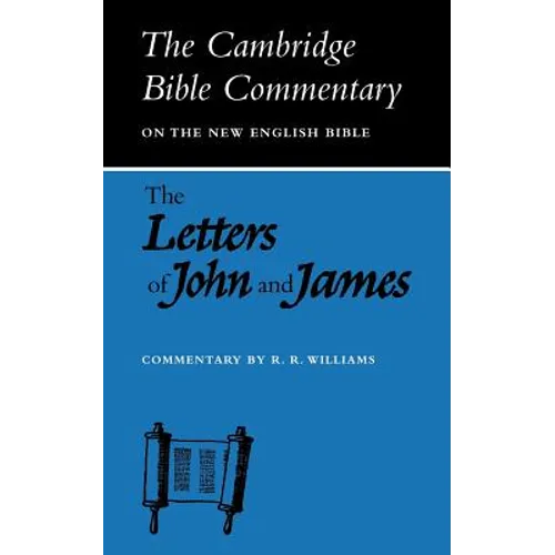 The Letters of John and James: Commentary on the Three Letters of John and the Letter of James - Paperback