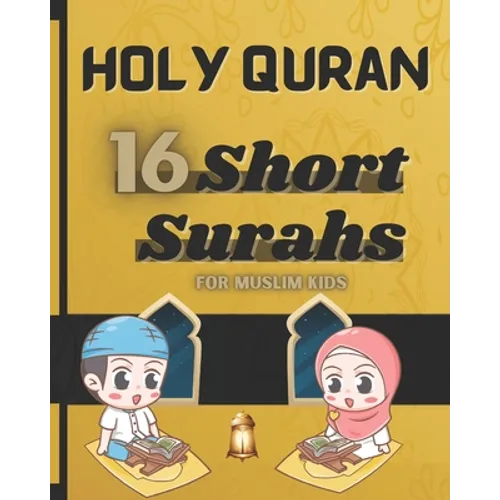 The Short Surahs of Holy Quran: for Muslim kids. Read and understand the holy book of Islam.