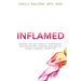 Inflamed: discover the root cause of inflammation and personalize a step-by-step plan to create a healthy, vibrant life