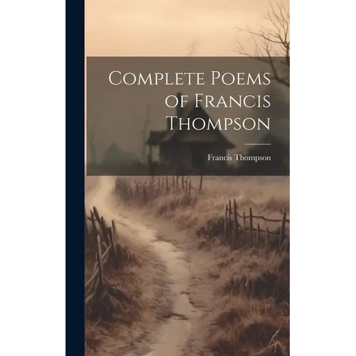 Complete Poems of Francis Thompson