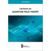 Lectures on Quantum Field Theory