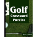 Golf Crossword Puzzles: Golf Courses, Terms Crossword Puzzles for Sports Lovers