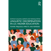 Linguistic Discrimination in US Higher Education: Power, Prejudice, Impacts, and Remedies
