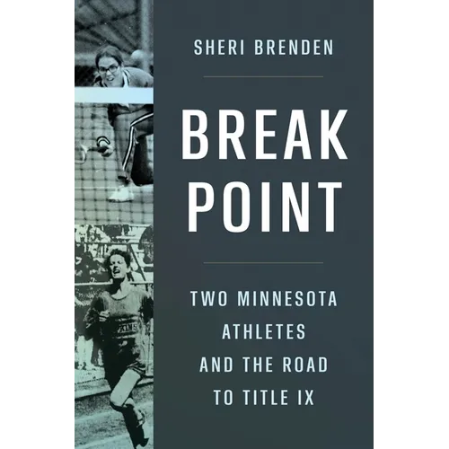 Break Point: Two Minnesota Athletes and the Road to Title IX