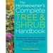The Homeowner's Complete Tree & Shrub Handbook: The Essential Guide to Choosing, Planting, and Maintaining Perfect Landscape Plants