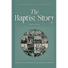 The Baptist Story, 2nd Edition: From English Sect to Global Movement