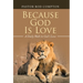 Because God Is Love: A Daily Walk in God's Love