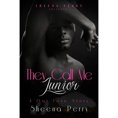 They Call Me Junior: A Gay Love Story