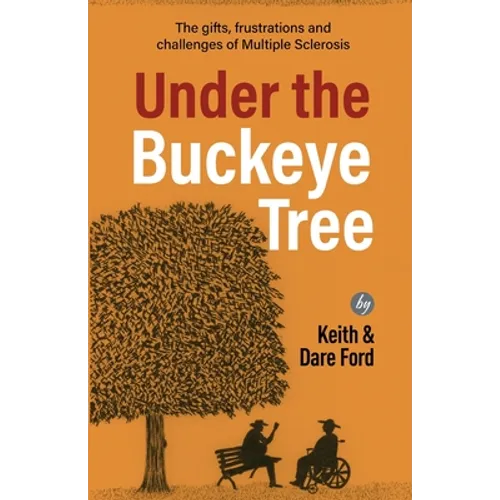 Under the Buckeye Tree: The gifts, frustrations, and challenges of multiple sclerosis