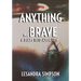 Anything but Brave: A Diary into Addiction