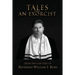 Tales From An Exorcist: From The Case Files of Reverend William J Bean