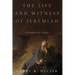 The Life and Witness of Jeremiah: A Prophet for Today