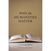 Why the Humanities Matter: A Commonsense Approach