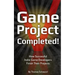 Game Project Completed: How Successful Indie Game Developers Finish Their Projects