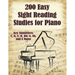 200 Easy Sight Reading Studies for Piano: Key Signatures of C, G, F, D, Bb, A, Eb, and E Major