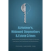 Alzheimer's, Widowed Stepmothers & Estate Crimes: Cause, Action, and Response in Cases of Fractured Inheritance, Lost Inheritance, and Disinheritance