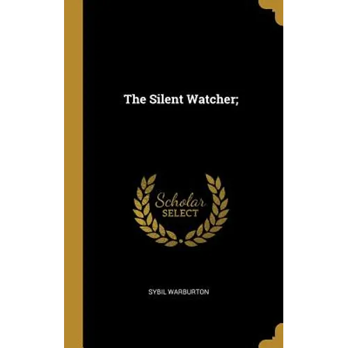 The Silent Watcher;