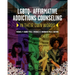 LGBTQ+ Affirmative Addictions Counseling: In Their Own Words