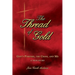 The Thread of Gold: God's Purpose, the Cross, and Me