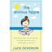 The Anxious Hippie: From worry, fear, & overreacting to finding the peace, love, & blessings in anxiety